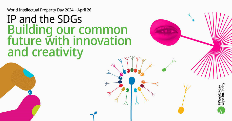 (image) World Intellectual Property Day – April 26, 2024 - IP and the SDGs: Building our common future with innovation and creativity